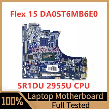 DA0ST6MB6E0 Материнская плата Для ноутбука Lenovo IdeaPad Flex 15 Материнская плата с процессором SR1DU 2955U 100% Полностью Протестирована, Работает хорошо